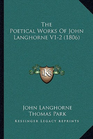 Książka The Poetical Works Of John Langhorne V1-2 (1806) John Langhorne