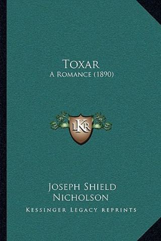 Book Toxar: A Romance (1890) Joseph Shield Nicholson
