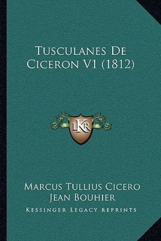 Kniha Tusculanes de Ciceron V1 (1812) Marcus Tullius Cicero