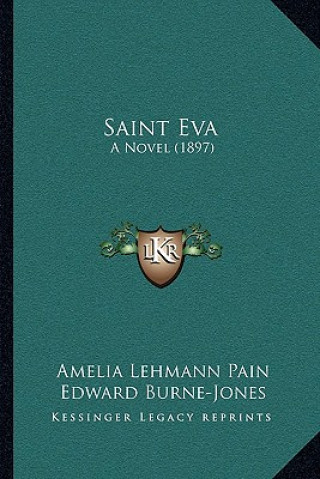 Book Saint Eva: A Novel (1897) Amelia Lehmann Pain