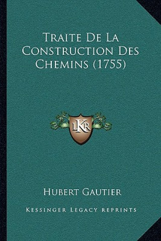 Könyv Traite De La Construction Des Chemins (1755) Hubert Gautier