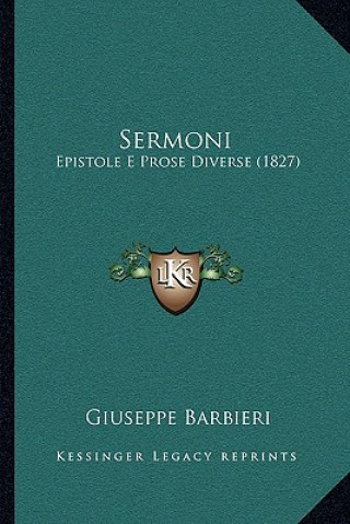Книга Sermoni: Epistole E Prose Diverse (1827) Giuseppe Barbieri