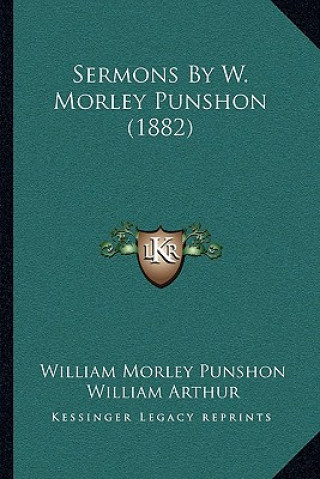 Книга Sermons By W. Morley Punshon (1882) William Morley Punshon
