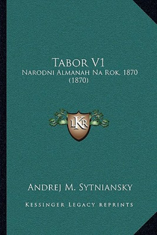 Carte Tabor V1: Narodni Almanah Na Rok, 1870 (1870) Andrej M. Sytniansky