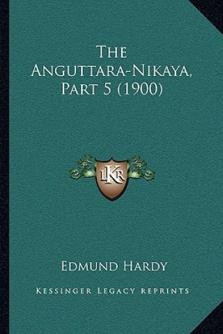 Book The Anguttara-Nikaya, Part 5 (1900) Edmund Hardy