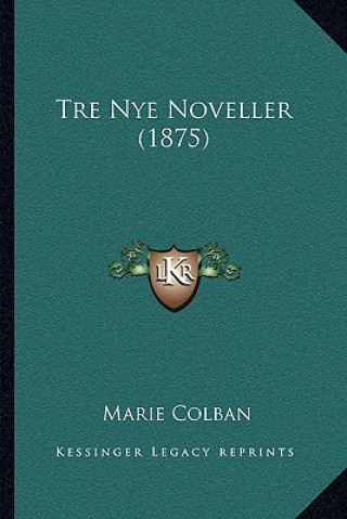 Book Tre Nye Noveller (1875) Marie Colban