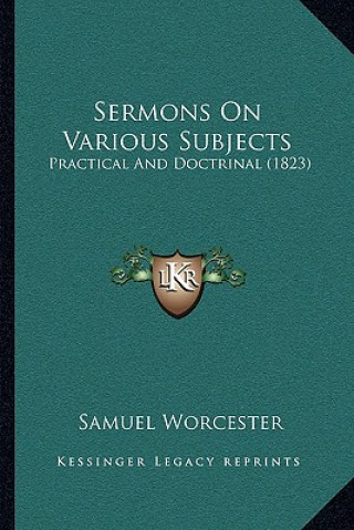 Livro Sermons On Various Subjects: Practical And Doctrinal (1823) Samuel Worcester