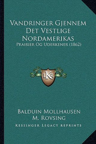 Boek Vandringer Gjennem Det Vestlige Nordamerikas: Prairier Og Uderkener (1862) Balduin Mollhausen