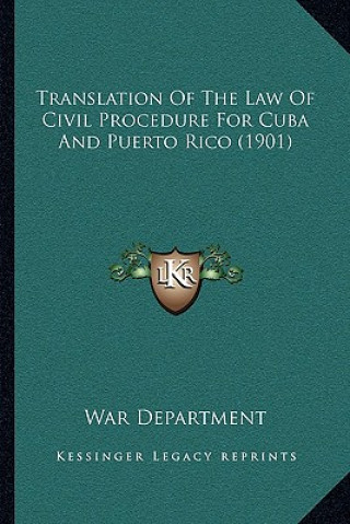 Kniha Translation Of The Law Of Civil Procedure For Cuba And Puerto Rico (1901) War Department