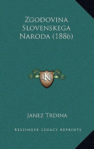 Kniha Zgodovina Slovenskega Naroda (1886) Janez Trdina