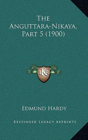 Kniha The Anguttara-Nikaya, Part 5 (1900) Edmund Hardy