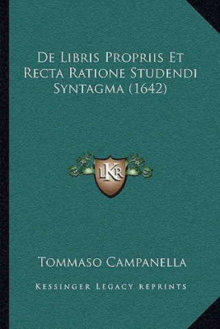 Kniha De Libris Propriis Et Recta Ratione Studendi Syntagma (1642) Tommaso Campanella