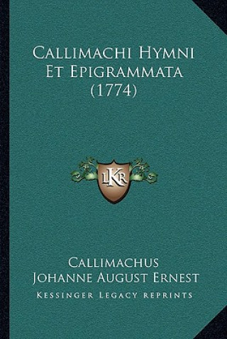 Könyv Callimachi Hymni Et Epigrammata (1774) Callimachus