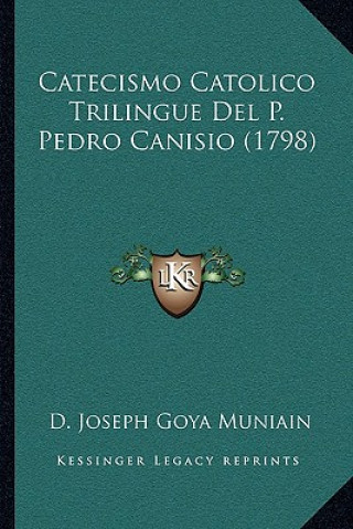 Book Catecismo Catolico Trilingue Del P. Pedro Canisio (1798) D. Joseph Goya Muniain