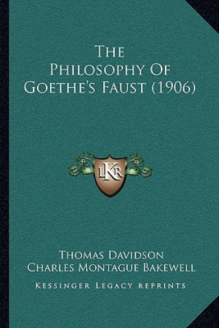 Kniha The Philosophy Of Goethe's Faust (1906) Thomas Davidson