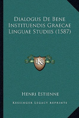 Buch Dialogus De Bene Instituendis Graecae Linguae Studiis (1587) Henri Estienne