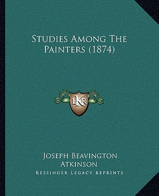 Carte Studies Among The Painters (1874) Joseph Beavington Atkinson