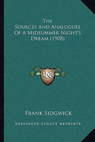 Kniha The Sources And Analogues Of A Midsummer Night's Dream (1908) Frank Sidgwick