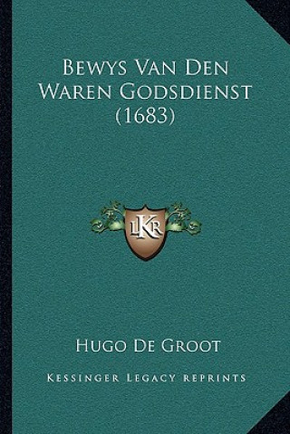 Carte Bewys Van Den Waren Godsdienst (1683) Hugo De Groot