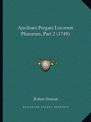 Kniha Apollonii Pergaei Locorum Planorum, Part 2 (1749) Robert Simson