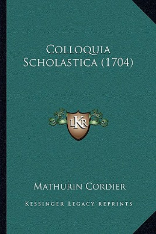 Libro Colloquia Scholastica (1704) Mathurin Cordier