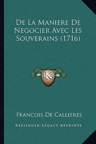 Книга De La Maniere De Negocier Avec Les Souverains (1716) Francois De Callieres