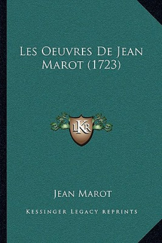 Kniha Les Oeuvres De Jean Marot (1723) Jean Marot