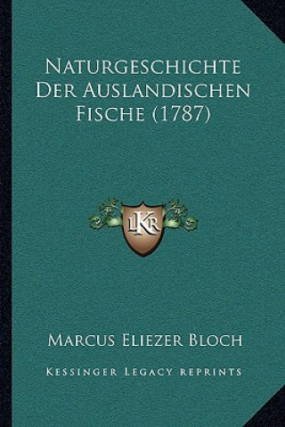 Kniha Naturgeschichte Der Auslandischen Fische (1787) Marcus Elieser Bloch
