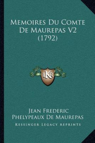 Knjiga Memoires Du Comte De Maurepas V2 (1792) Jean Frederic Phelypeaux De Maurepas