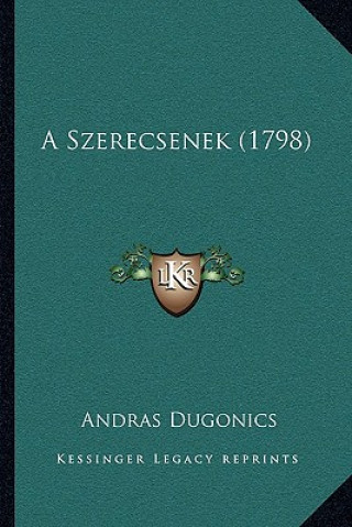 Kniha A Szerecsenek (1798) Andras Dugonics