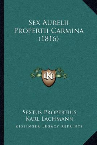 Kniha Sex Aurelii Propertii Carmina (1816) Sextus Propertius