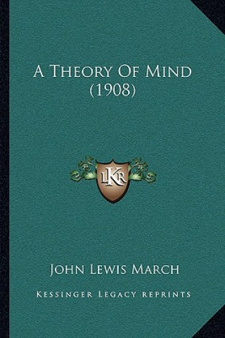 Livre A Theory Of Mind (1908) John Lewis March