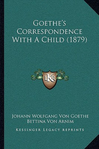 Carte Goethe's Correspondence With A Child (1879) Johann Wolfgang Von Goethe