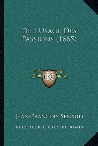 Книга De L'Usage Des Passions (1665) Jean-Francois Senault