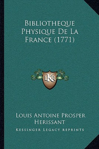 Könyv Bibliotheque Physique De La France (1771) Louis Antoine Prosper Herissant