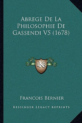 Livre Abrege de La Philosophie de Gassendi V5 (1678) Francois Bernier