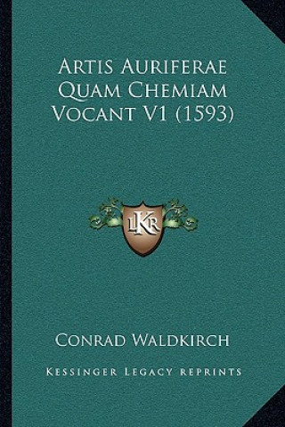 Livre Artis Auriferae Quam Chemiam Vocant V1 (1593) Conrad Waldkirch