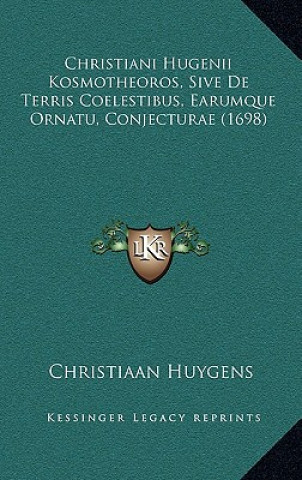 Kniha Christiani Hugenii Kosmotheoros, Sive De Terris Coelestibus, Earumque Ornatu, Conjecturae (1698) Christiaan Huygens