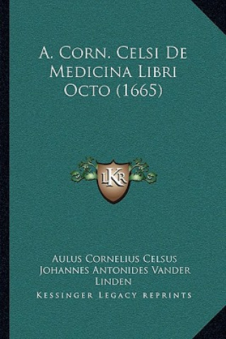 Carte A. Corn. Celsi De Medicina Libri Octo (1665) Aulus Cornelius Celsus