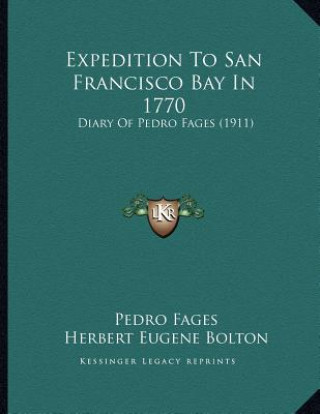 Kniha Expedition To San Francisco Bay In 1770: Diary Of Pedro Fages (1911) Pedro Fages