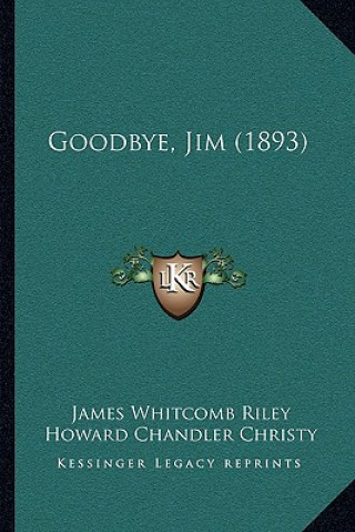 Libro Goodbye, Jim (1893) James Whitcomb Riley
