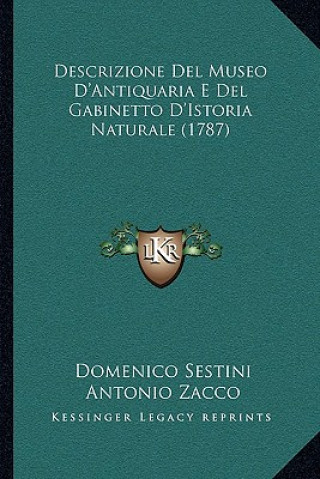 Kniha Descrizione Del Museo D'Antiquaria E Del Gabinetto D'Istoria Naturale (1787) Domenico Sestini