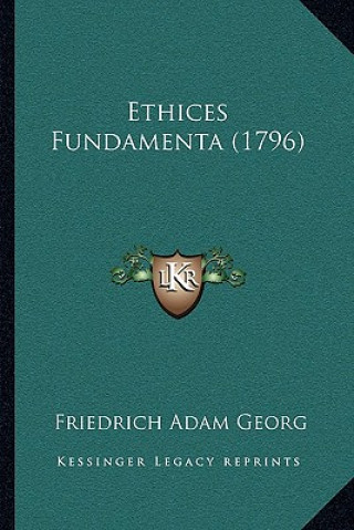 Könyv Ethices Fundamenta (1796) Friedrich Adam Georg