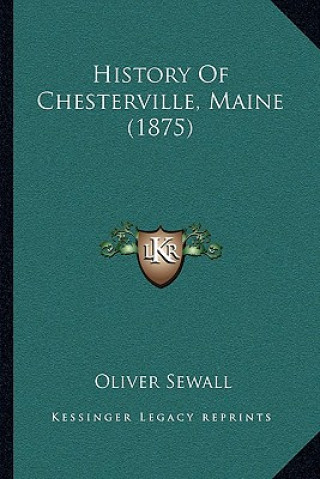 Kniha History Of Chesterville, Maine (1875) Oliver Sewall