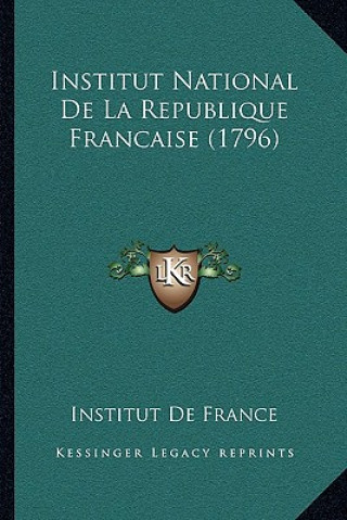 Kniha Institut National De La Republique Francaise (1796) Institut De France