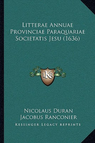 Kniha Litterae Annuae Provinciae Paraquariae Societatis Jesu (1636) Nicolaus Duran