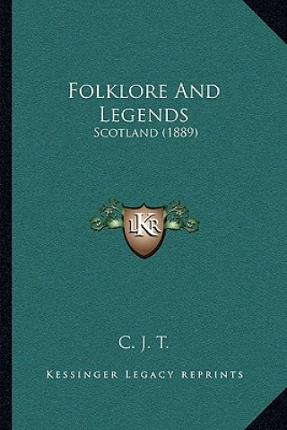 Libro Folklore And Legends: Scotland (1889) C. J. T.