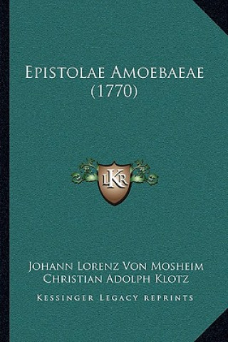 Book Epistolae Amoebaeae (1770) Johann Lorenz Von Mosheim