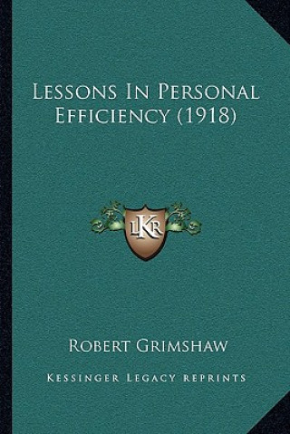 Kniha Lessons In Personal Efficiency (1918) Robert Grimshaw