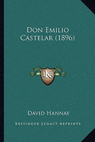 Kniha Don Emilio Castelar (1896) David Hannay